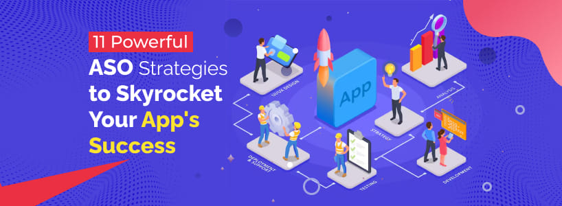 11 Powerful ASO Strategies to Skyrocket Your App's Success