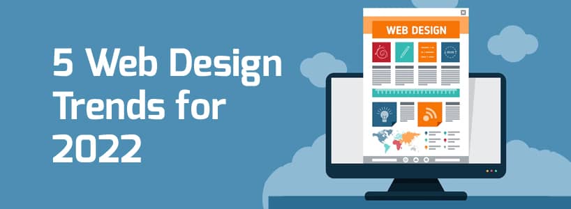 5 Web Design Trends for 2022
