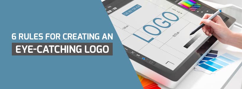 6 Rules for Creating an Eye-Catching Logo