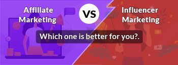 Affiliate Marketing vs. Influencer Marketing: Which one is better for you? [thumb]