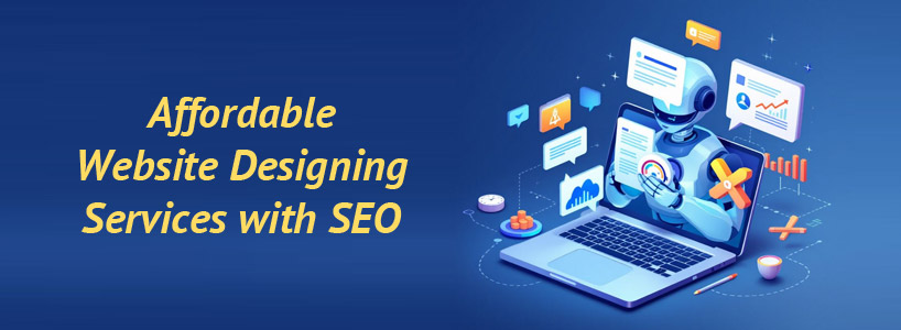Affordable Website Designing Services with SEO and Digital Marketing Bundles