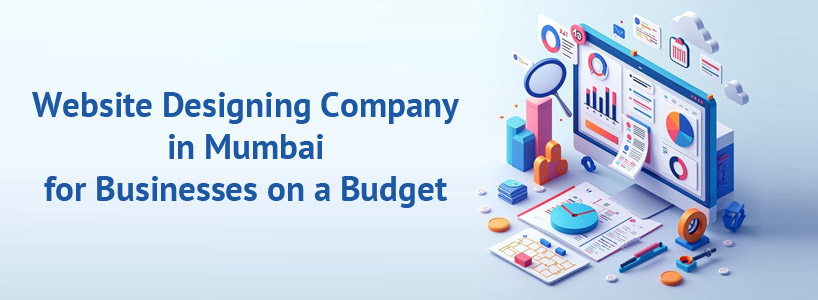 Best Website Designing Company in Mumbai: Packages, Price & Reviews