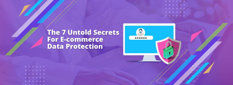 The 7 Untold Secrets For E-commerce Data Protection