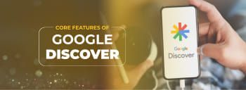 Core Features of Google Discover in 2025 [thumb]