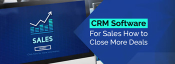 CRM Software for Sales How to Close More Deals [thumb]