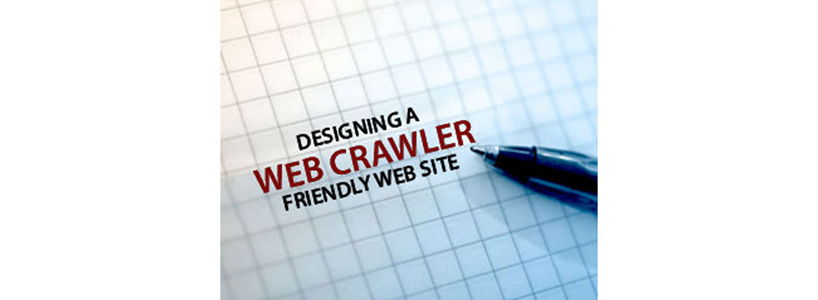 Designing A Web Crawler Friendly Web Site