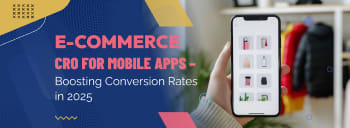 E-commerce CRO for Mobile Apps  Boosting Conversion Rates in 2025 [thumb]