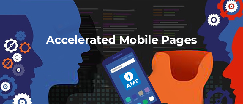 Why You Should Embrace Accelerated Mobile Pages In 2019