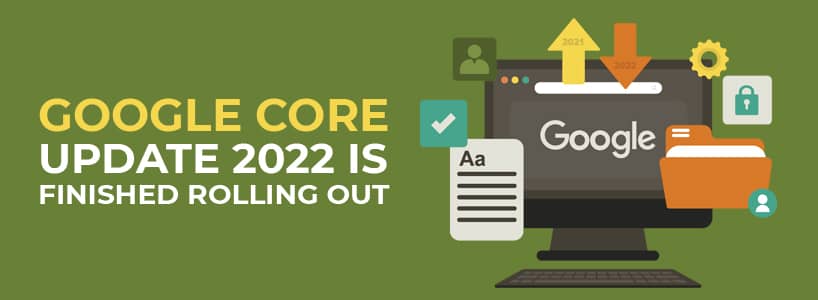 Google May 2022 Core Update Is Finished Rolling Out