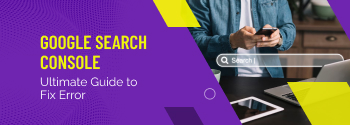 Google Search Console - Ultimate Guide to Fix Error [thumb]