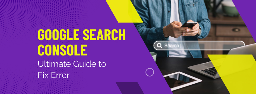 Google Search Console - Ultimate Guide to Fix Error