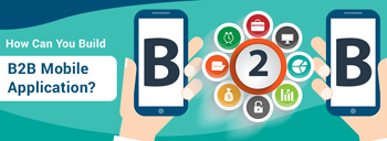 How Can You Build B2B Mobile Application? [thumb]