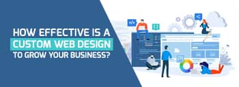 How effective is a Custom Web Design to Grow Your Business? [thumb]