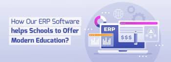 How our ERP Software helps Schools to Offer Modern Education? [thumb]