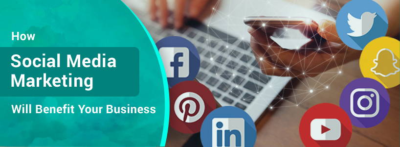 How Social Media Marketing Will Benefit Your Business?