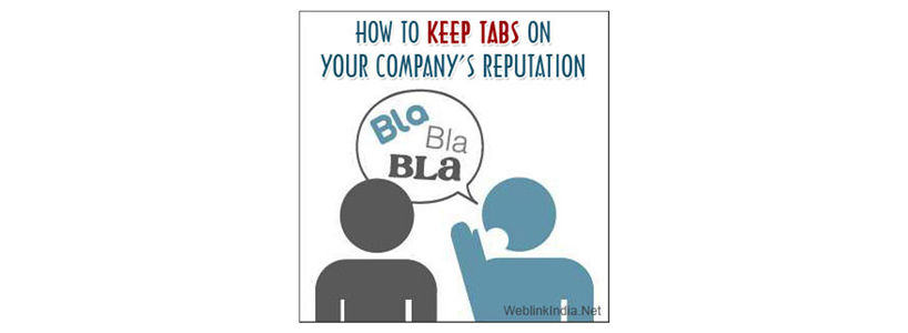 How to Keep Tabs On Your Company's Reputation