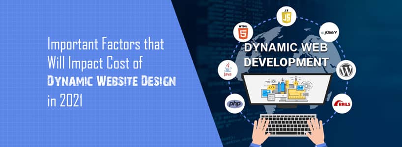 Important Factors that Will Impact Cost of Dynamic Website Design in 2021