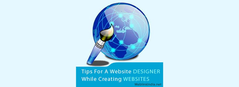 Important Tips For A Website Designer While Creating Websites