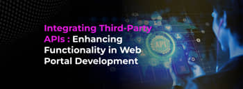 Integrating Third-Party APIs: Enhancing Functionality in Web Portal Development [thumb]