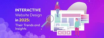 Interactive Website Design in 2025: Their Trends and Insights [thumb]