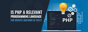 Is PHP A Relevant Programming Language for Website Building in 2022? [thumb]