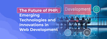 The Future of PHP: Emerging Technologies and Innovations in Web Development [thumb]