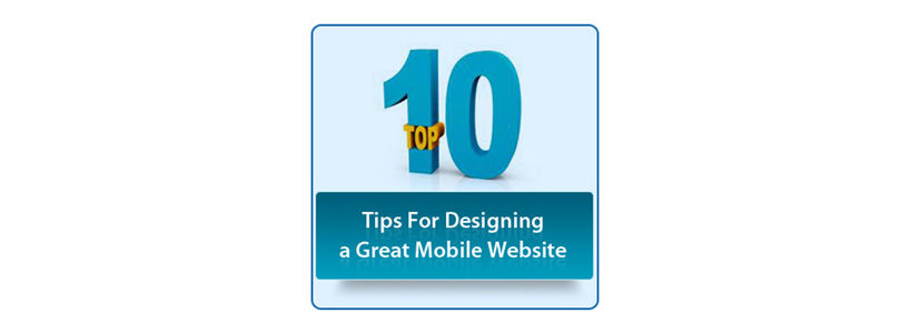Top 10 Tips For Designing a Great Mobile Website