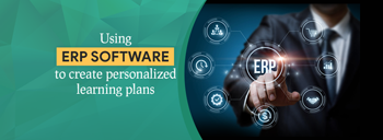 Using ERP Software to Create Personalized Learning Plans