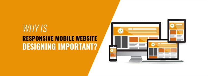 Why is Responsive Mobile Website Designing Important?
