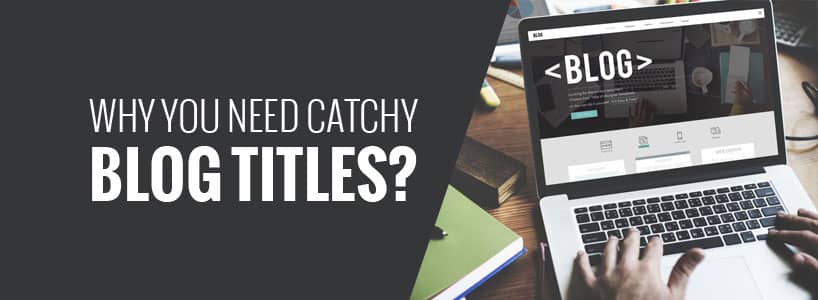 Why You Need Catchy Blog Titles- Explained by Fiend!